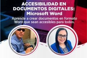 Afiche de promoción del Webinar Accesibilidad en documentos digitales: formato Word. El afiche presenta una foto del profesor José Manolo Alvarez usando una computadora y de la Dra. Yahaira Torres en su escritorio. También se presentan los logos de la DECEP y de la UEL.